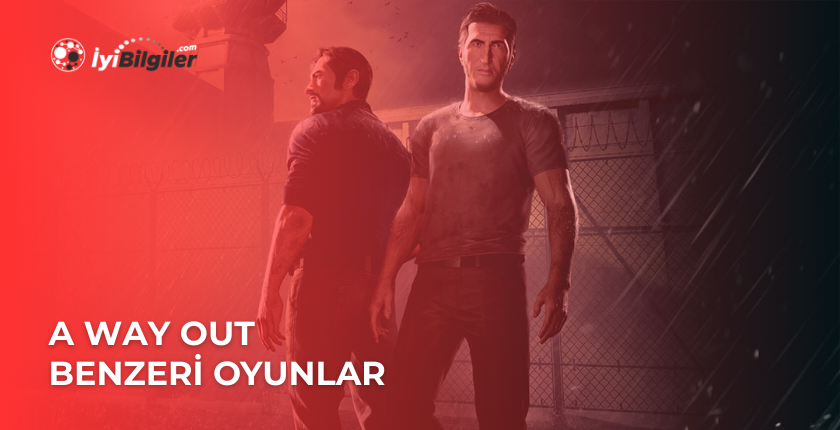 A Way Out Benzeri Oyunlar